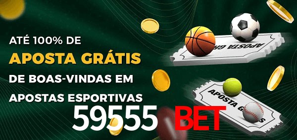 59555 BET Ate 100% de Aposta Gratis